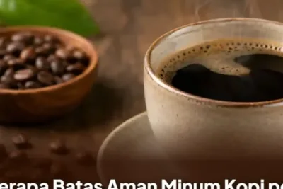 Batas Aman Konsumsi Kopi per Hari Menurut Pakar Kesehatan