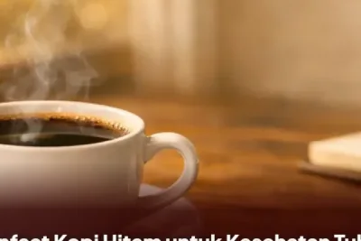 Minum Kopi Hitam Tanpa Gula Bantu Jaga Fokus dan Kesehatan Tubuh