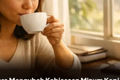 5 Cara Mengubah Kebiasaan Minum Kopi Jadi Lebih Sehat