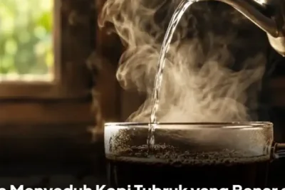 Cara Menyeduh Kopi Tubruk yang Benar agar Aromanya Maksimal