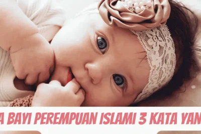 Inspirasi Rangkaian Nama Bayi Perempuan Islami Cantik dan Penuh Doa