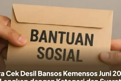 Cara Cek Desil Bansos Kemensos Juni 2026 Lewat HP dan Website
