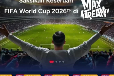 Solusi Atasi Kendala Live Streaming Piala Dunia 2026 di Maxstream TV
